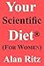 Your Scientific Diet for Wo...