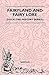 Fairyland and Fairy Lore (Folklore History Series)