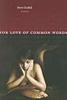 For Love of Common Words: Poems (Southern Messenger Poets)