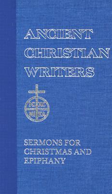 Sermons for Christmas and Epiphany (Ancient Christian Writers)