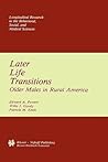 Later Life Transitions: Older Males in Rural America (Longitudinal Research in the Behavioral, Social and Medical Studies, 5)