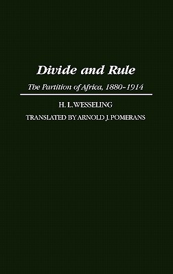 Divide And Rule The Partition Of Africa 10 1914 By H L Wesseling