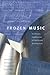 Frozen Music: A Literary Ex...
