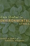 Case Studies in Environmental Ethics
