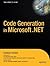 Code Generation in Microsoft .NET (Expert's Voice Books for Professionals by Professionals)