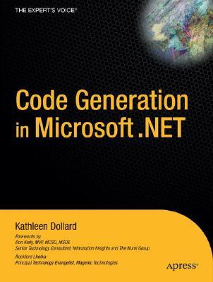 Code Generation in Microsoft .NET (Expert's Voice Books for Professionals by Professionals)