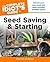 The Complete Idiot's Guide to Seed Saving And Starting