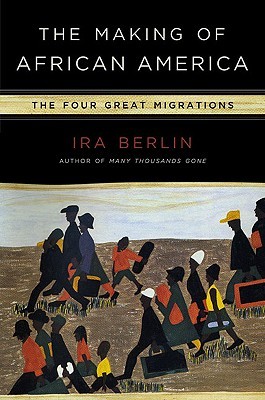 The Making of African America: The Four Great Migrations (Hardcover)