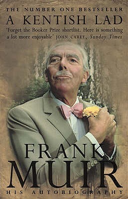A Kentish Lad: The Autobiography of Frank Muir (Paperback)