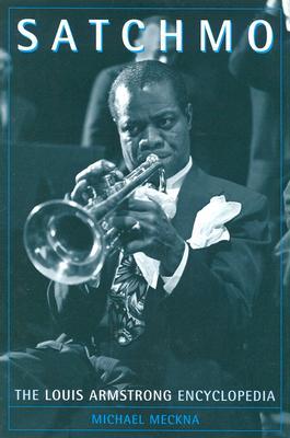 Satchmo: The Louis Armstrong Encyclopedia (Hardcover)
