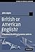 British or American English?: A Handbook of Word and Grammar Patterns (Studies in English Language)