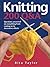 Knitting: 200 Q & A. Questions Answered On Everything From Casting on to Decorative Effects