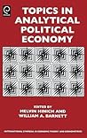 Topics in Analytical Political Economy (International Symposia in Economic Theory and Econometrics, 17)