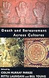 Death and Bereavement Across Cultures by Colin Murray Parkes