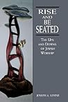 Rise and Be Seated: The Ups and Downs of Jewish Worship Rise and Be Seated: The Ups and Downs of Jewish Worship
