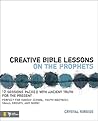 Creative Bible Lessons on the Prophets