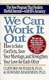 We Can Work It Out: How to Solve Conflicts, Save Your Marriage, and Strengthen Your Love for Each Other We Can Work It Out: How to Solve Conflicts, Save Your Marriage, and Strengthen Your Love for Each Other