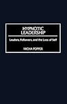 Hypnotic Leadership by Micha Popper