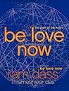 Be Love Now: The ...