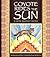 Coyote Rides the Sun: A Native American Folktale (Folktales from Around the World)