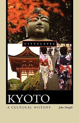 Kyoto: A Cultural History (Cityscapes)