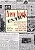 New York Extra: A Newspaper History of the Greatest City in the World from 1671 to the 1939 World's Fair