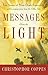 Messages From the Light: True Stories of Near-Death Experiences and Communication from the Other Side