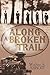 Along a Broken Trail