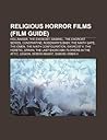 Religious Horror Films (Film Guide): Hellraiser, the Exorcist, Gabriel, the Exorcist Series, Constantine, Rosemary's Baby, the Ninth Gate