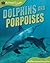 Animal Lives: Dolphins and Porpoises