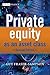 Private Equity as an Asset Class by Guy Fraser-Sampson