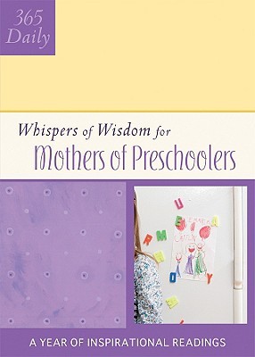 Whispers of Wisdom for Mothers of Preschoolers (Paperback)