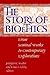 The Story of Bioethics: From Seminal Works to Contemporary Explorations
