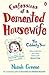 Confessions Of A Demented H...