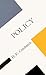 Policy (Concepts Social Thought)