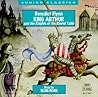 King Arthur and the Knights of the Round Table (Classic Literature With Classical Music. Junior Classics)