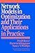 Network Models in Optimization and Their Applications in Practice