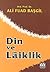 Din ve Lâiklik by Ali Fuad Başgil Din ve Lâiklik by Ali Fuad Başgil