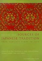 Sources of Japanese Tradition, Volume One: From Earliest Times to 1600
