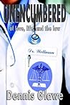 Unencumbered: of love, life, and the law