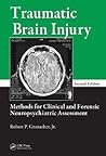 Traumatic Brain Injury: Methods for Clinical and Forensic Neuropsychiatric Assessment