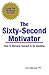 The Sixty-Second Motivator