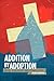 Addition by Adoption: Kids,...