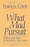 What Mad Pursuit: A Personal View of Scientific Discovery