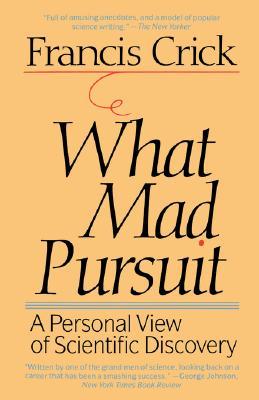What Mad Pursuit: A Personal View of Scientific Discovery (Paperback)