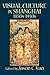 Visual Culture in Shanghai, 1850s-1930s (Visual Culture, Popular Culture, and Cinema)