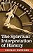 The Spiritual Interpretation of History