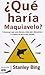 ¿Qué haría Maquiavelo? (Spanish Edition)