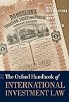 The Oxford Handbook of International Investment Law The Oxford Handbook of International Investment Law