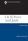 I & II Peter and Jude: A Commentary (The New Testament Library) I & II Peter and Jude: A Commentary (The New Testament Library)